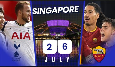 tottenham vs roma|tottenham vs roma singapore.